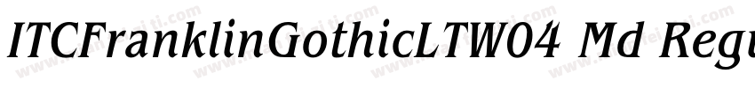 ITCFranklinGothicLTW04 Md Regular字体转换